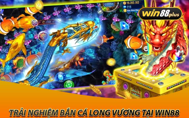 trải nghiệm bắn cá long vương tại win88